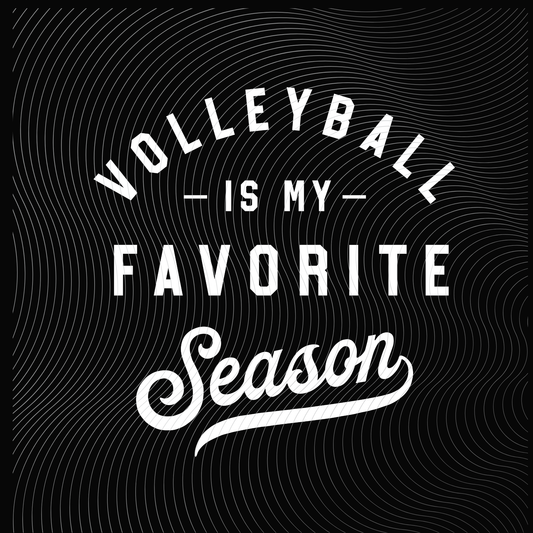 Volleyball Is My Favorite Season in a Distressed White or Black or Regular White or Black Design((Customizable))
