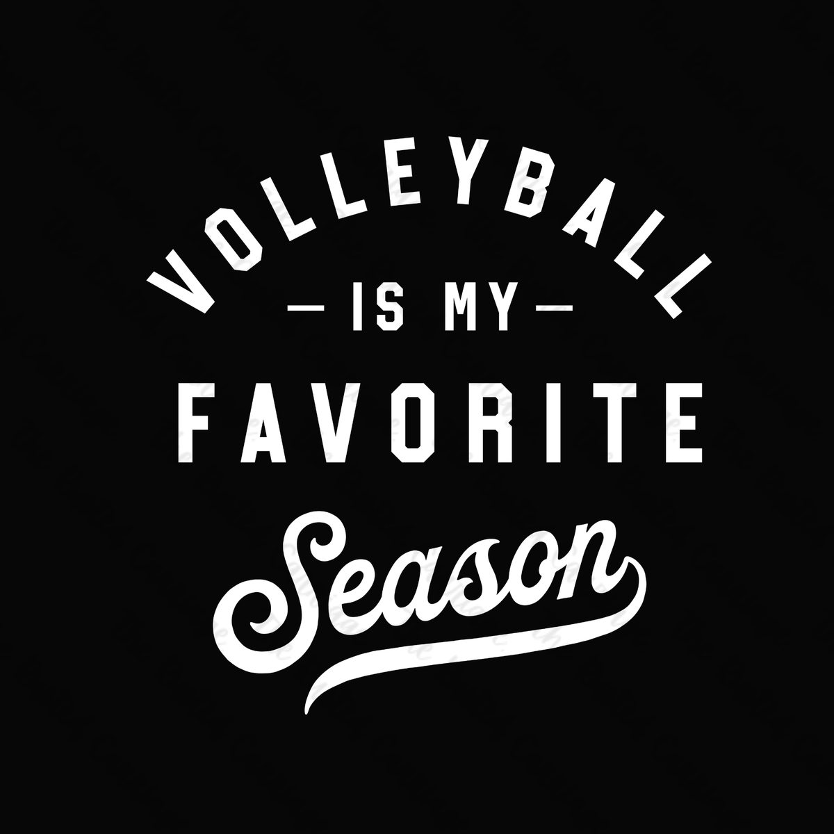 Volleyball Is My Favorite Season in a White or Black Design((Customizable))