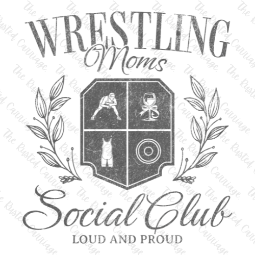 Wrestling Mom's Social Club- Choose White, Gray or Distressed Gray Design((Customizable))