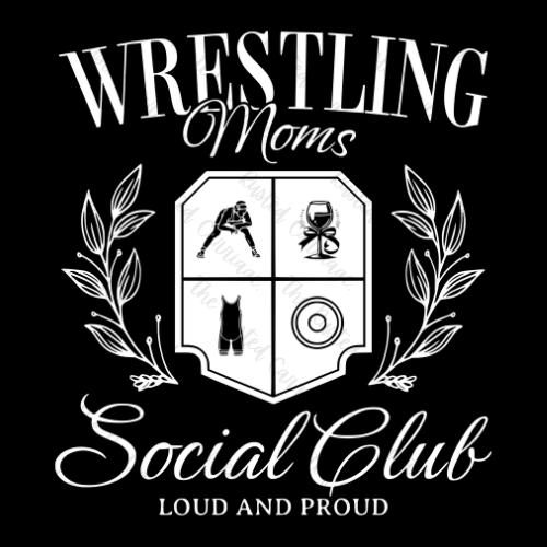 Wrestling Mom's Social Club- Choose White, Gray or Distressed Gray Design((Customizable))