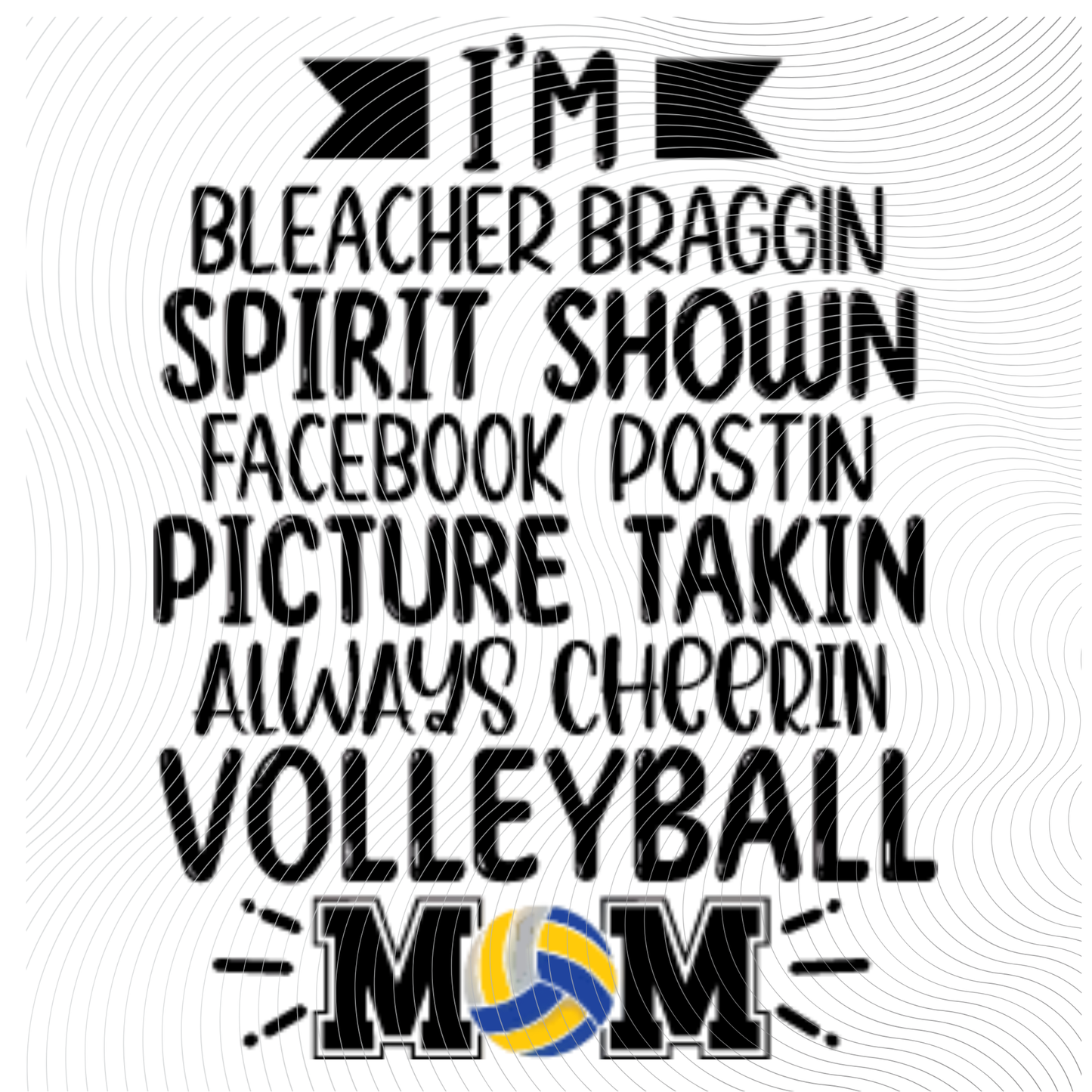 I'm a Spirit Showing, Bleacher Bragging...Volleyball Mom Tee ((Customizable))