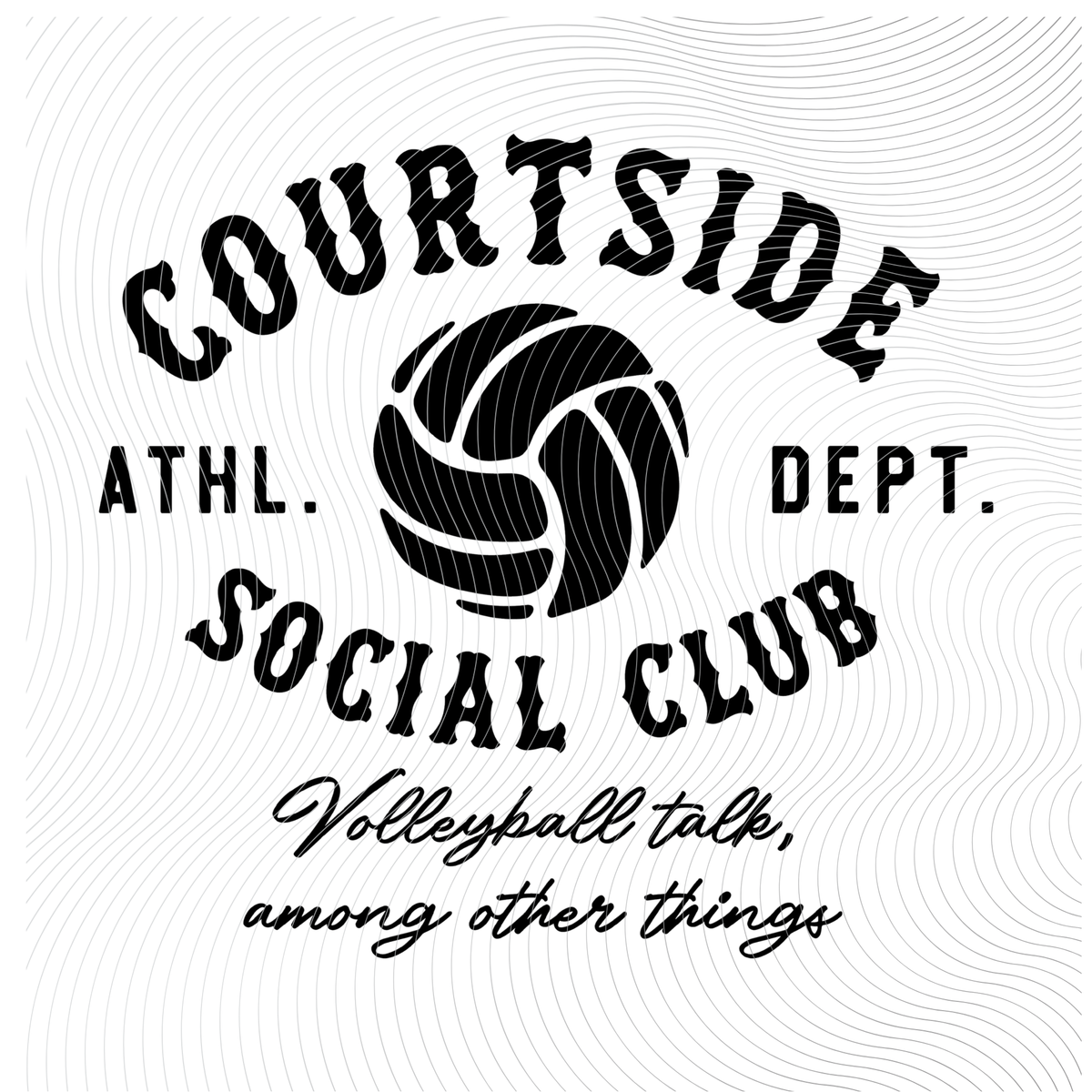 Courtside Social Club Volleyball Design- multiple design colors ((Customizable))