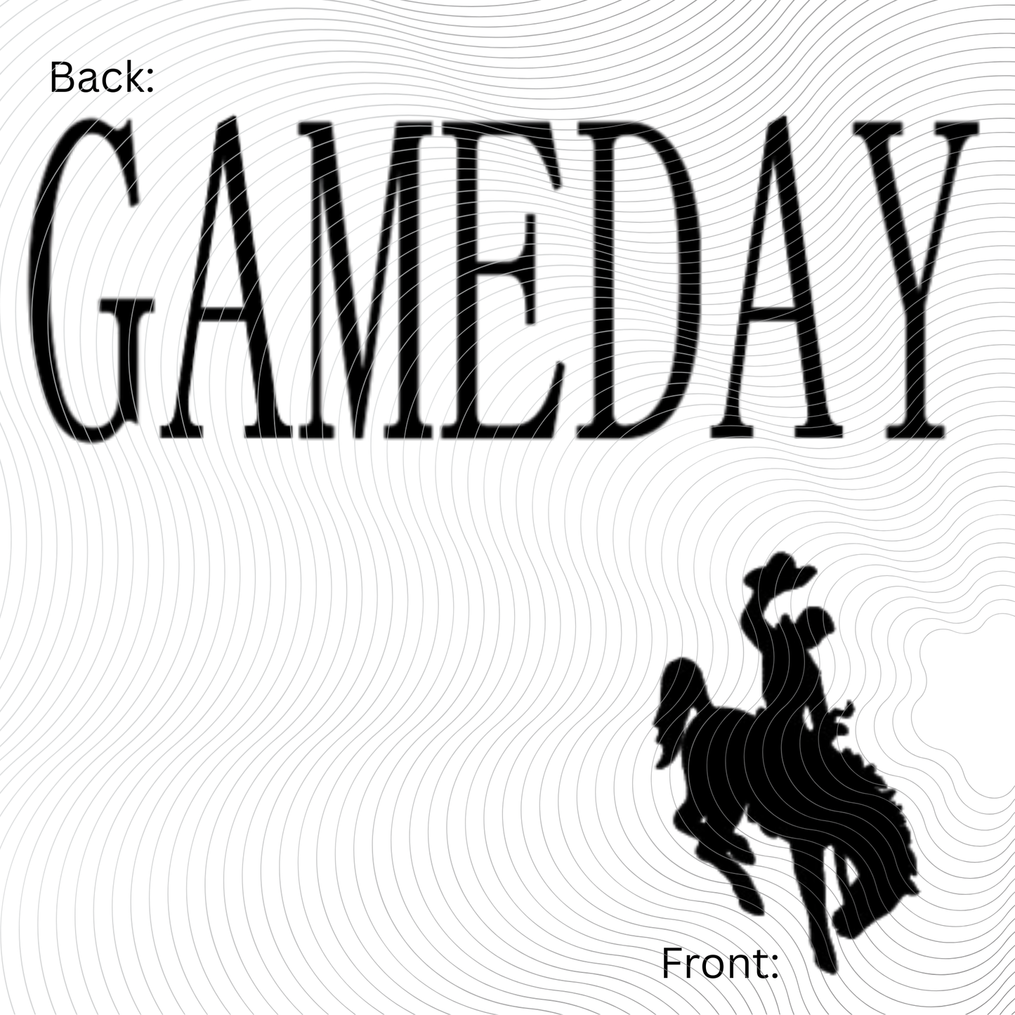 Game Day Black Front/Back Design ((Customizable))
