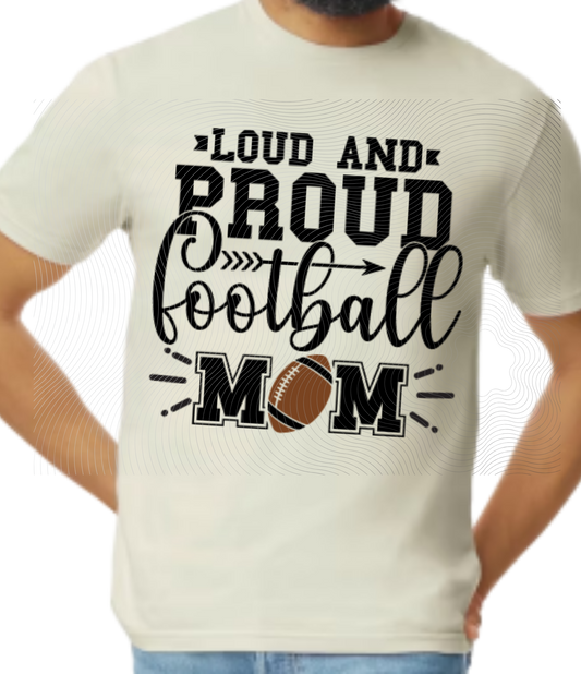 Loud & Proud Football Mom Tee ((Customizable))